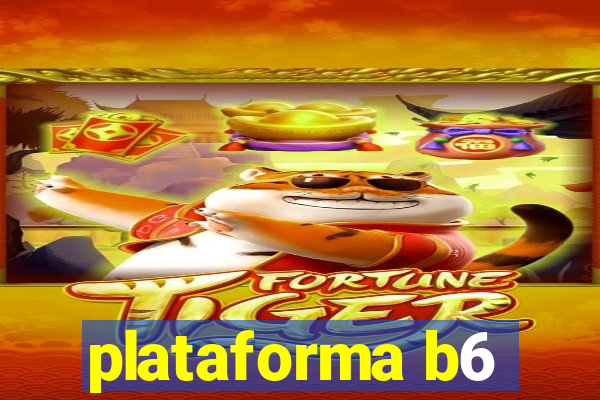 plataforma b6